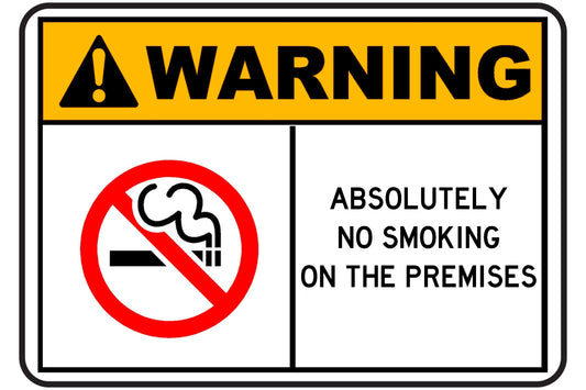 "Warning, Absolutely no Smoking on the Premises"