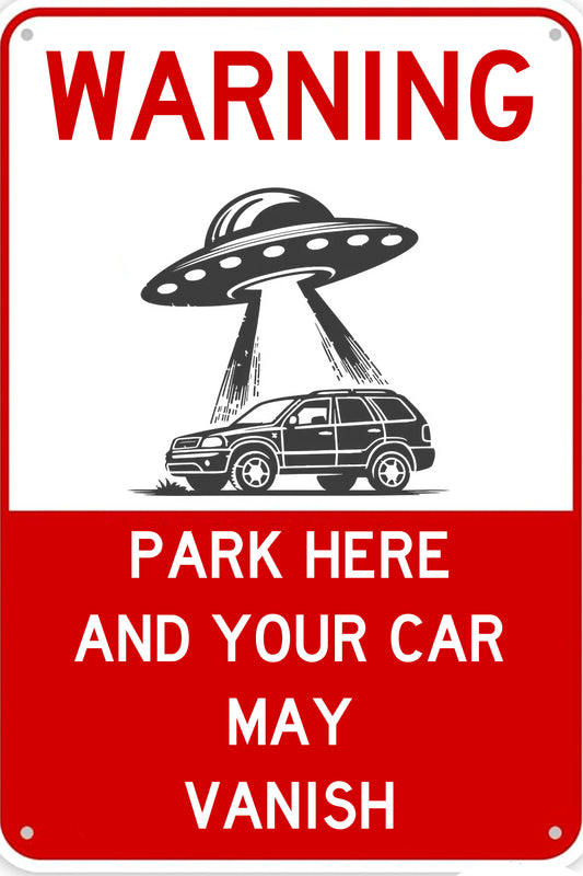 "Warning, Park Here and Your Car May Vanish"