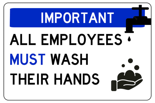 "Important, All Employees Must Wash their Hands"