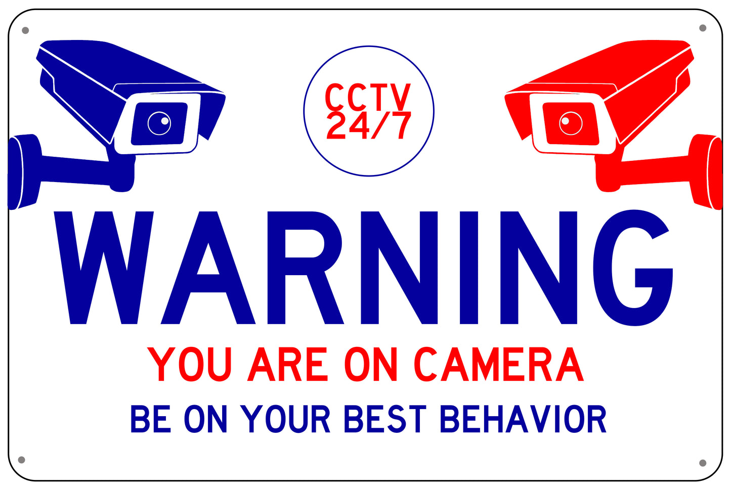 "Warning, You are on Camera, Be on your Best Behavior"